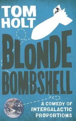 Blonde Bombshell (A Comedy of Intergalactic Proportions)